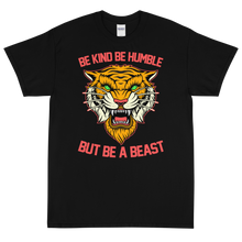Load image into Gallery viewer, Be A Beast T-Shirt
